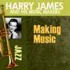 Harry James & His Music Makers - Making Music